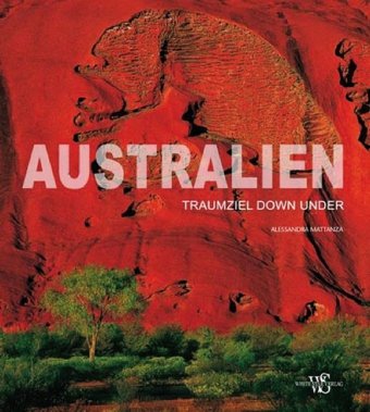 Alessandra Mattanza | BUY FROM AMAZON German Edition - Australien: Traumziel Down Under.