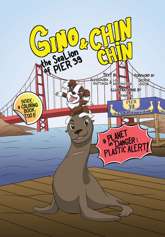 Alessandra Mattanza | Gino, the Sea Lion of Pier 39, and Chin Chin: A Planet in Danger: PLASTIC ALERT!