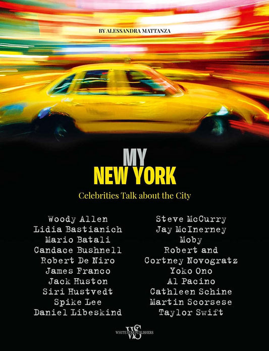 Alessandra Mattanza | BUY FROM AMAZON English Edition - My New York: Celebrities Talk About the City